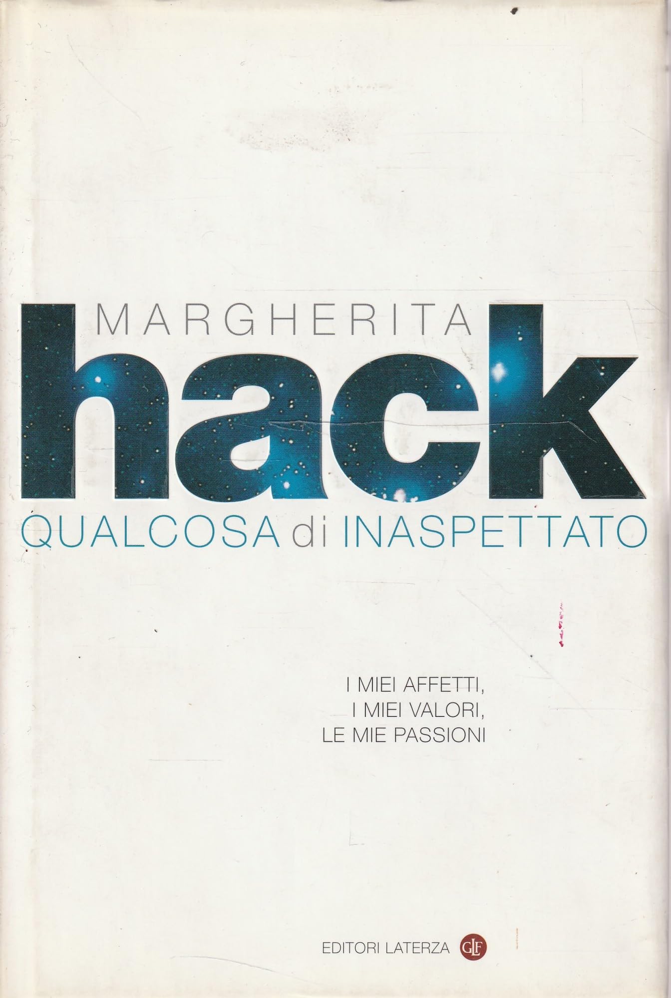 Qualcosa di inaspettato. I miei affetti, i miei valori, le mie passioni book