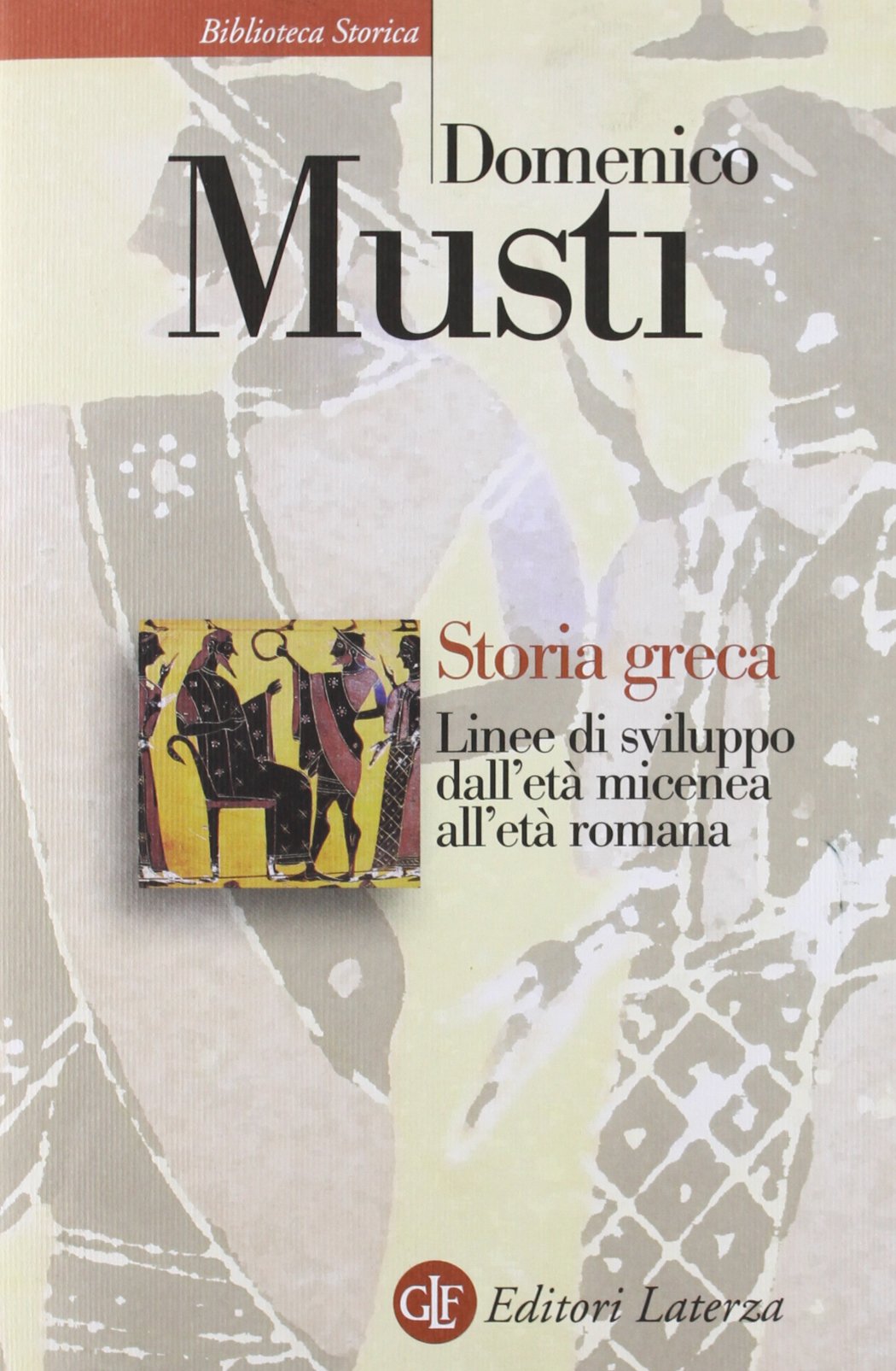 Storia greca. Linee di sviluppo dall'età micenea all'età romana Ancient Times