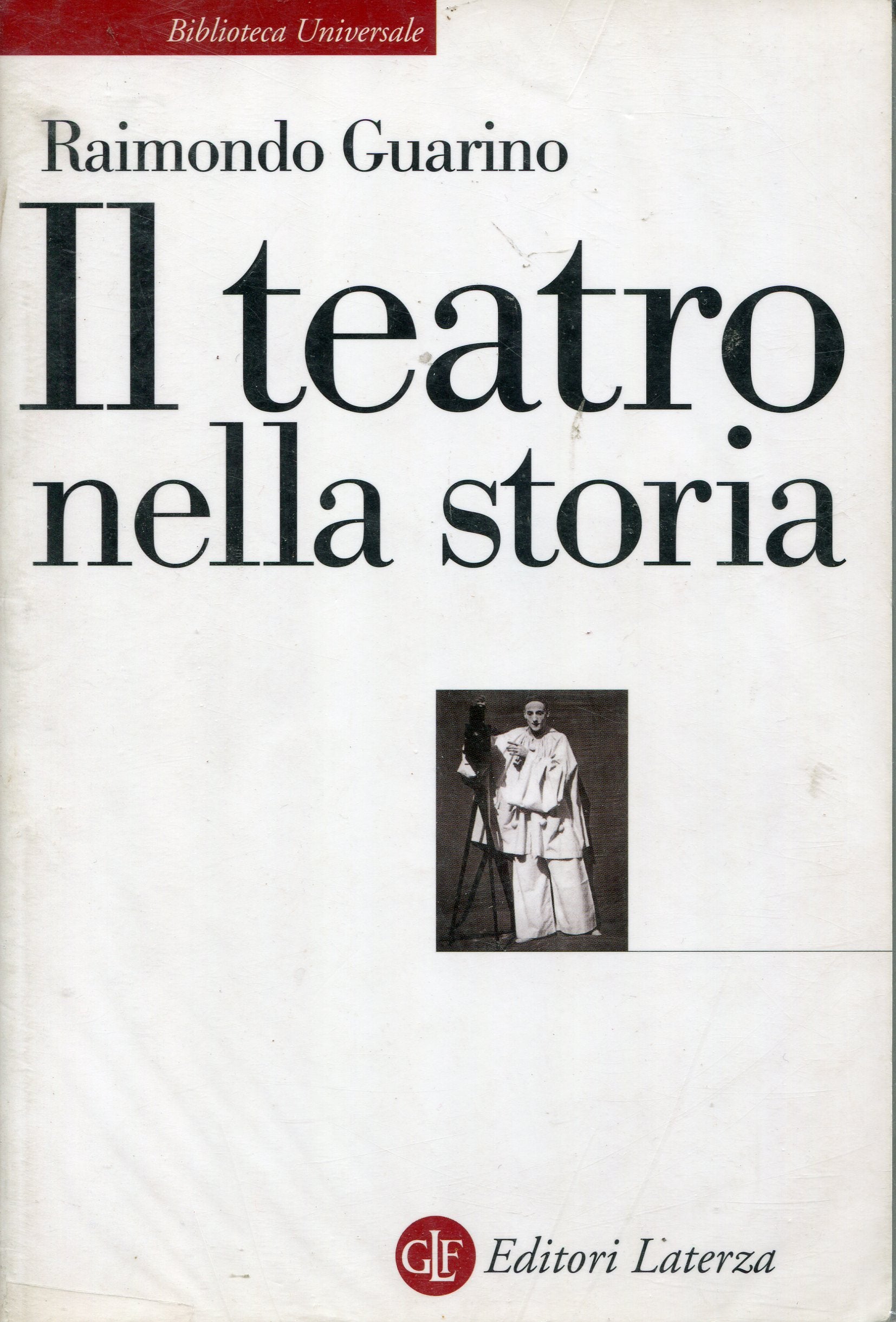 Il teatro nella storia. Gli spazi, le culture, la memoria (Biblioteca universale Laterza) Film, Art & Culture