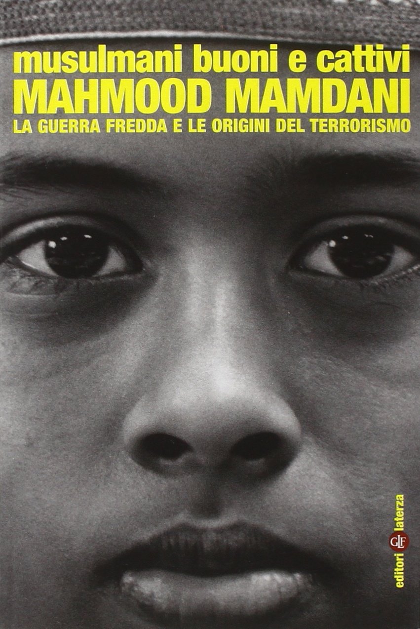 Musulmani buoni e cattivi. La guerra fredda e le origini del terrorismo book