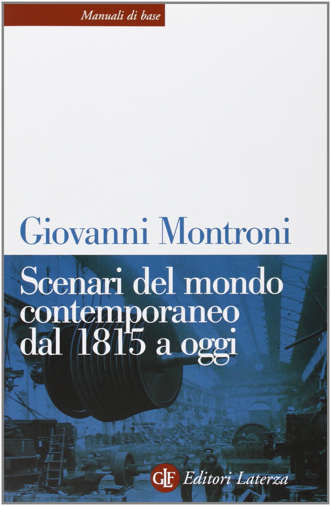 Scenari del mondo contemporaneo dal 1815 a oggi (Manuali di base) Politics & History