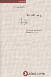 Stanislavskij. Dal lavoro dell'attore al lavoro di sé (Percorsi Laterza) Film, Art & Culture