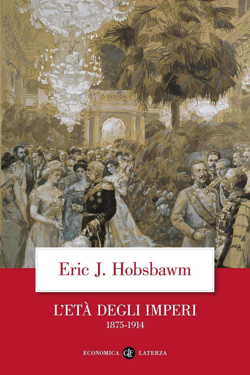 L'Età degli imperi 1875-1914 (Economica Laterza) Politics & History