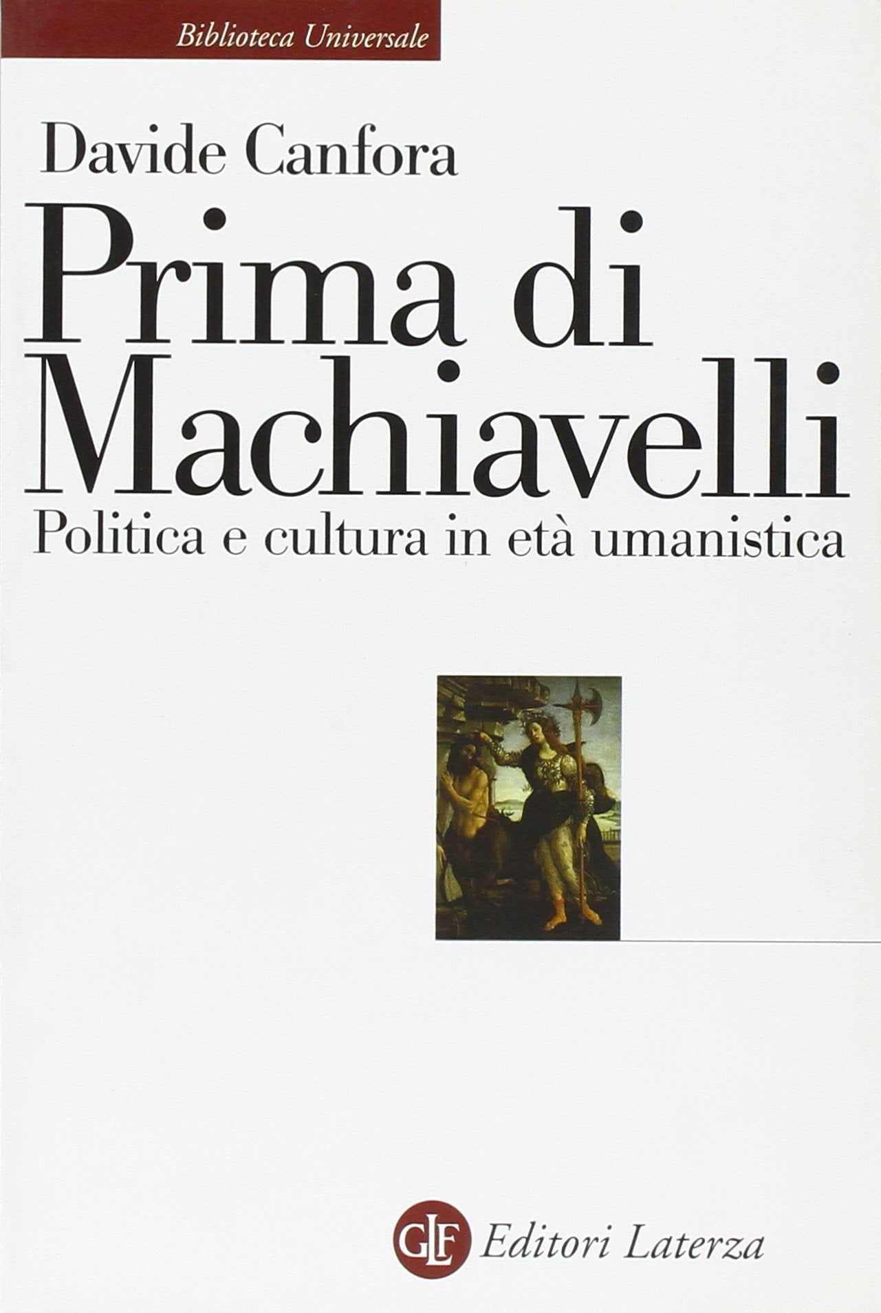 Prima di Machiavelli. Politica e cultura in età umanistica book