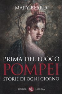 Prima del fuoco. Pompei, storie di ogni giorno book