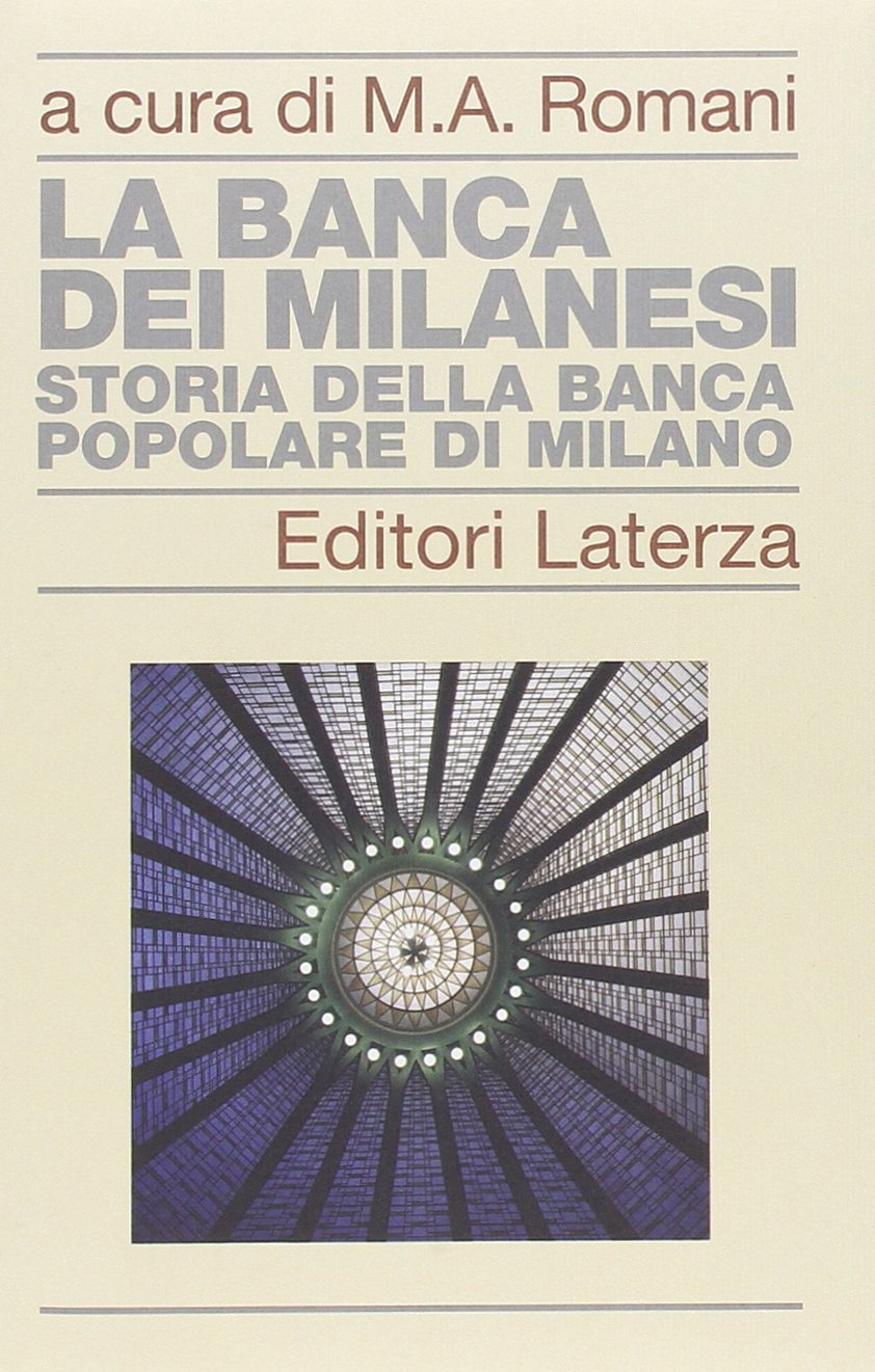La banca dei milanesi. Storia della Banca Popolare di Milano book