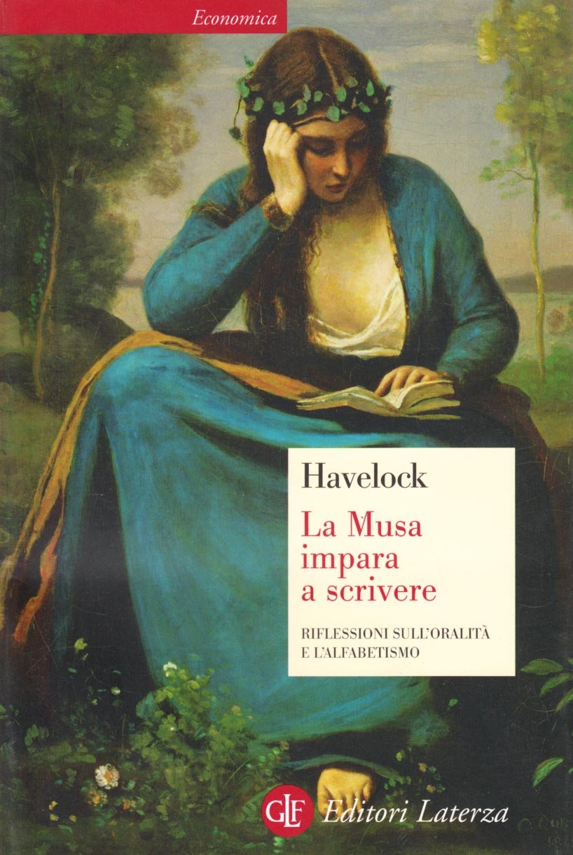 La Musa impara a scrivere. Riflessioni sull'oralità e l'alfabetismo dall'antichità al giorno d'oggi (Economica Laterza) Social Sciences