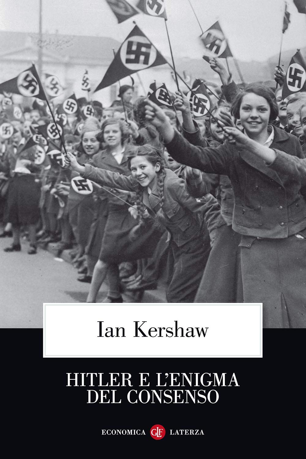 Hitler e l'enigma del consenso (Economica Laterza) Politics & Society