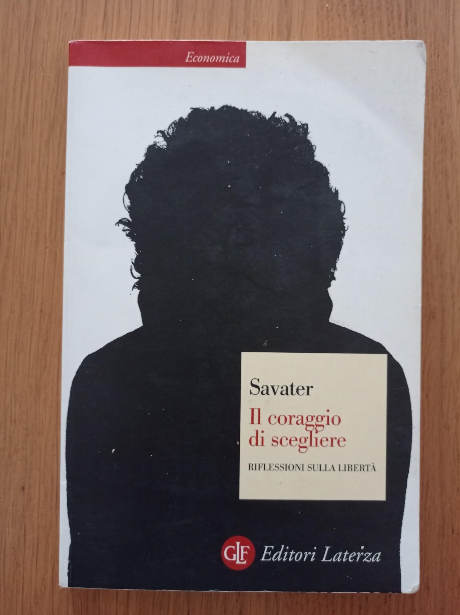 Il coraggio di scegliere. Riflessioni sulla libertà (Economica Laterza) Philosophy