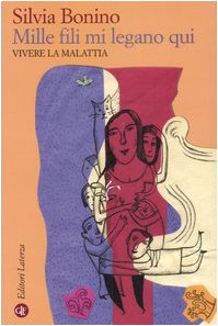 Mille fili mi legano qui. Vivere la malattia book