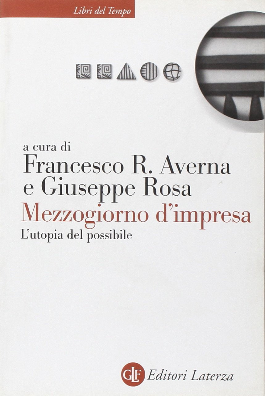 Mezzogiorno d'impresa. L'utopia del possibile (Libri del tempo) Business, Finance & Career