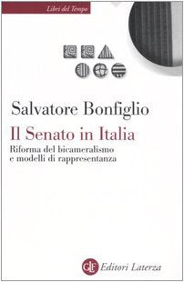 Il Senato in Italia. Riforma del bicameralismo e modelli di rappresentanza (Libri del tempo) Books
