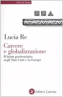 Carcere e globalizzazione. Il boom penitenziario negli Stati Uniti e in Europa book
