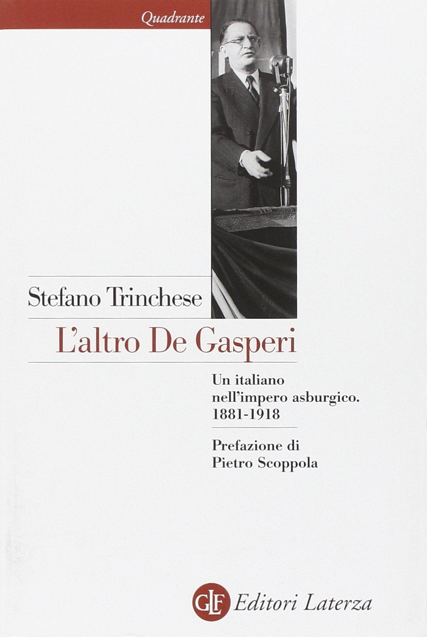 L'altro De Gasperi. Un italiano nell'impero asburgico. 1881-1918 book