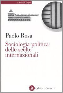 Sociologia politica delle scelte internazionali (Libri del tempo) Social Sciences