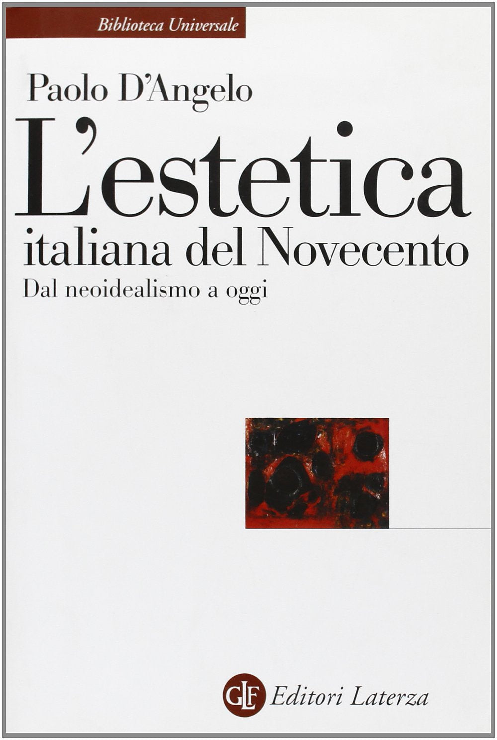 L'estetica italiana del Novecento (Biblioteca universale Laterza) Philosophy