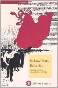 Bella ciao. Canto e politica nella storia d'Italia book