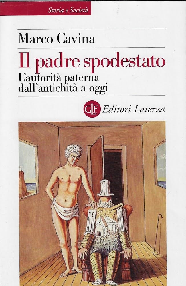 Il padre spodestato. L'autorità paterna dall'antichità a oggi (Storia e società) Partnership & Love