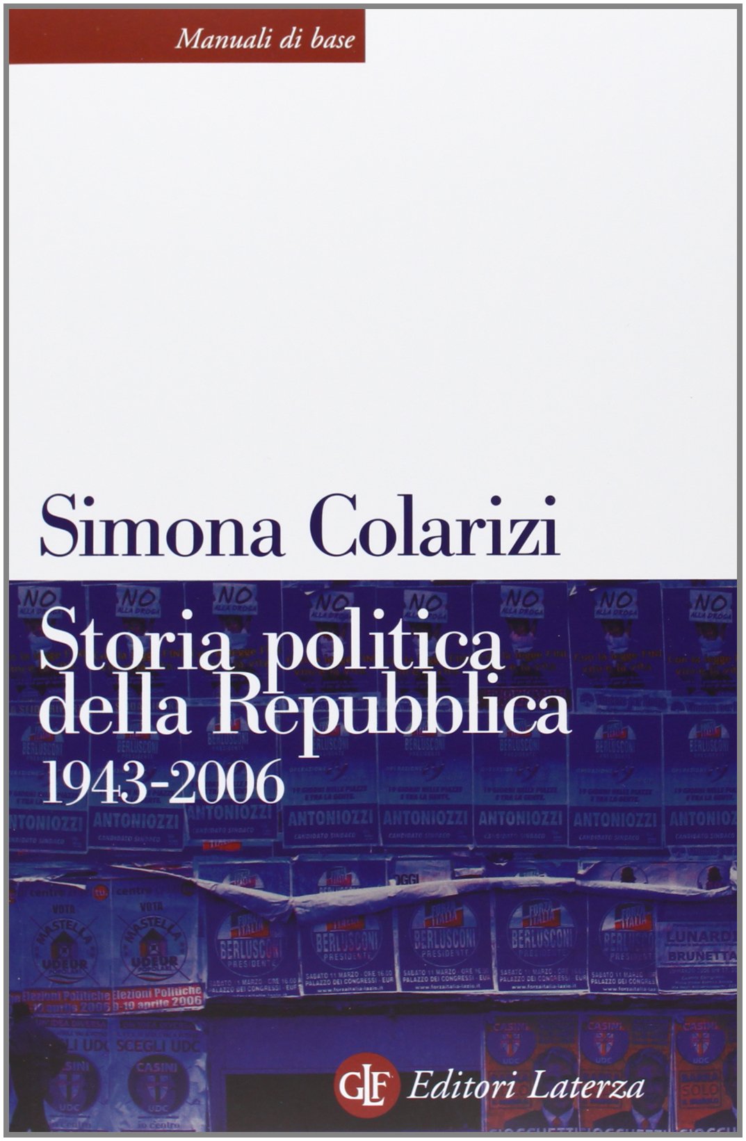 Storia politica della Repubblica. Partiti, movimenti e istituzioni 1943-2006 Reference Books