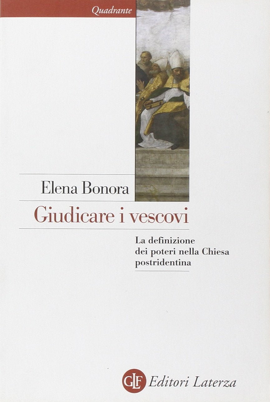 Giudicare i vescovi. La definizione dei poteri nella Chiesa postridentina book