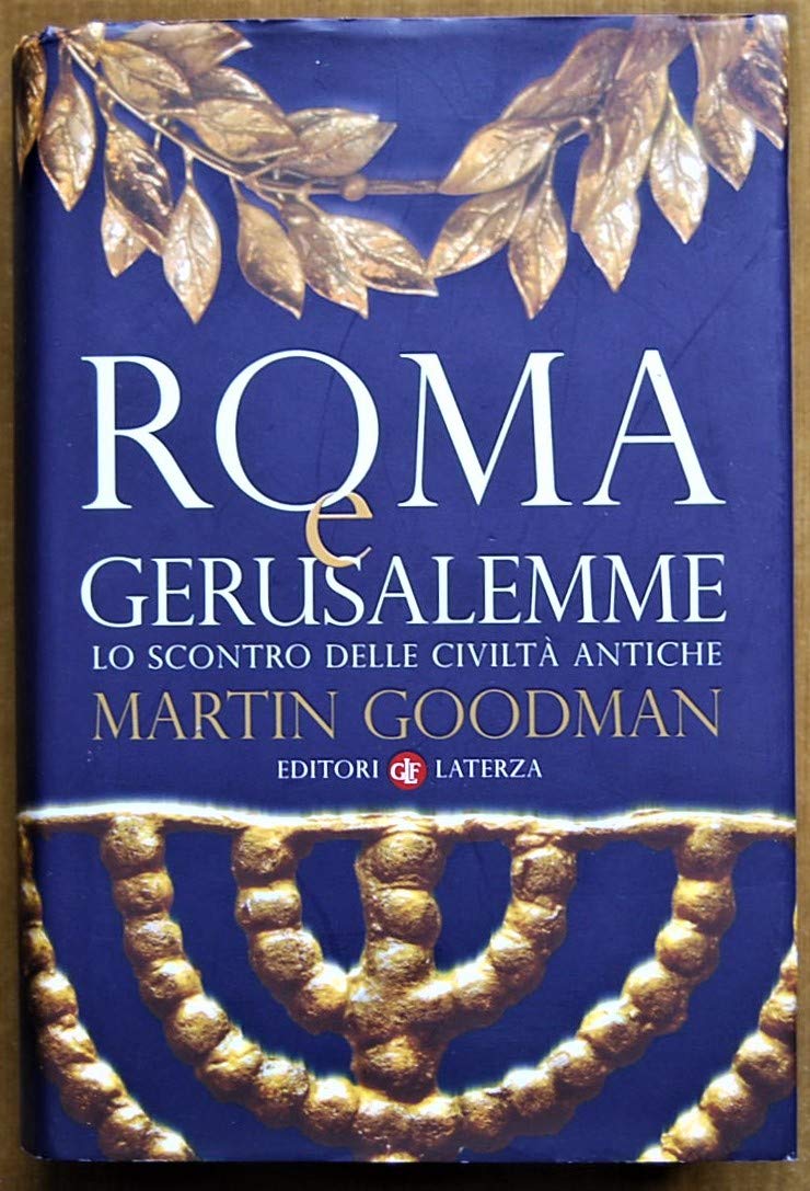 Roma e Gerusalemme. Lo scontro delle civiltà antiche (I Robinson) Social Sciences