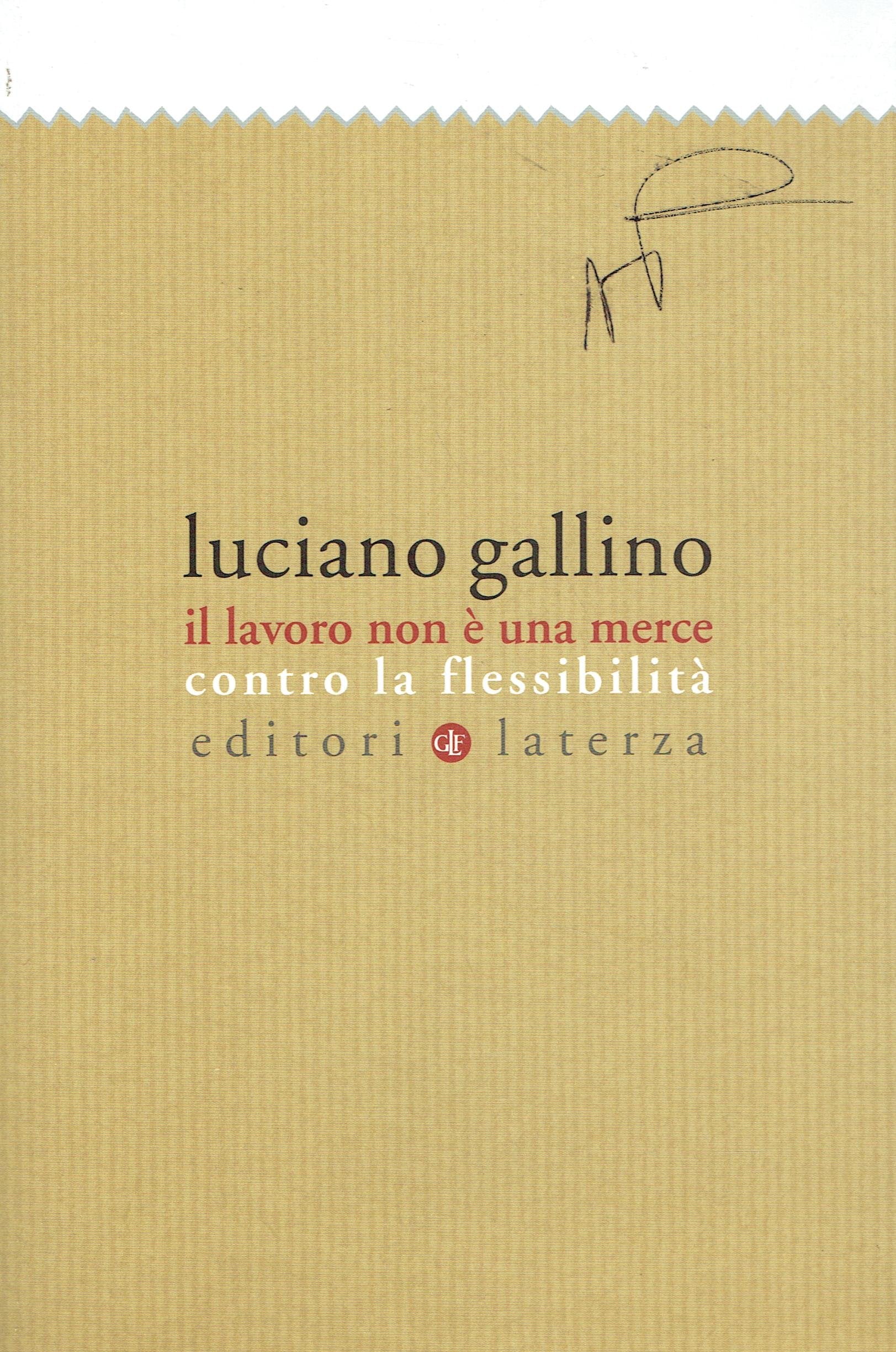 Il lavoro non è una merce. Contro la flessibilità book