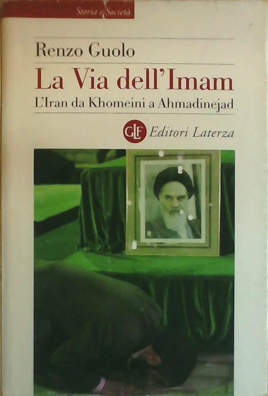 La via dell'Imam. L'Iran da Khomeini e Ahmadinejad Religion & Esotericism