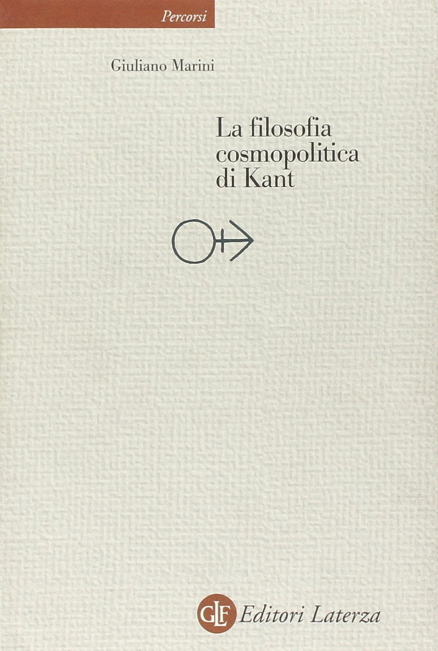 La filosofia cosmopolitica di Kant (Percorsi Laterza) Philosophy