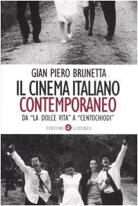 Il cinema italiano contemporaneo. Da «La dolce vita» a «Centochiodi» (I Robinson. Letture) Social Sciences