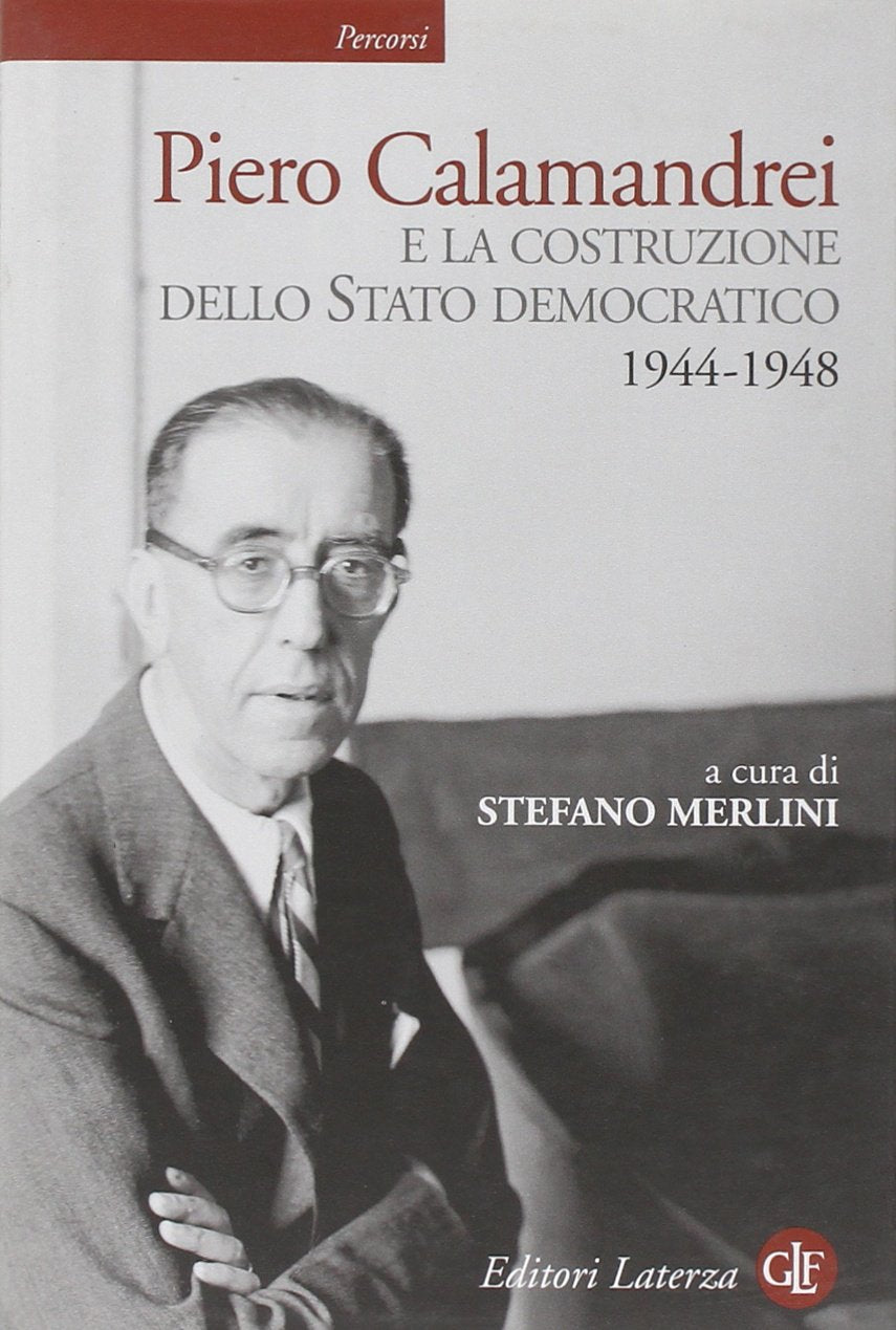 Piero Calamandrei e la costruzione dello Stato democratico. 1944-1948 Social Sciences