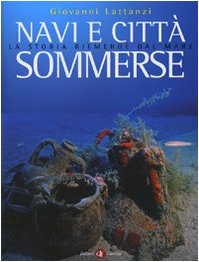 Navi e città sommerse. La storia riemerge dal mare book