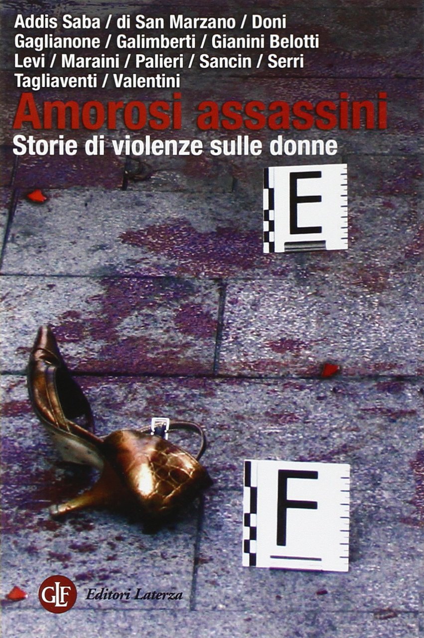 Amorosi assassini. Storie di violenze sulle donne (I Robinson. Letture) Psychology