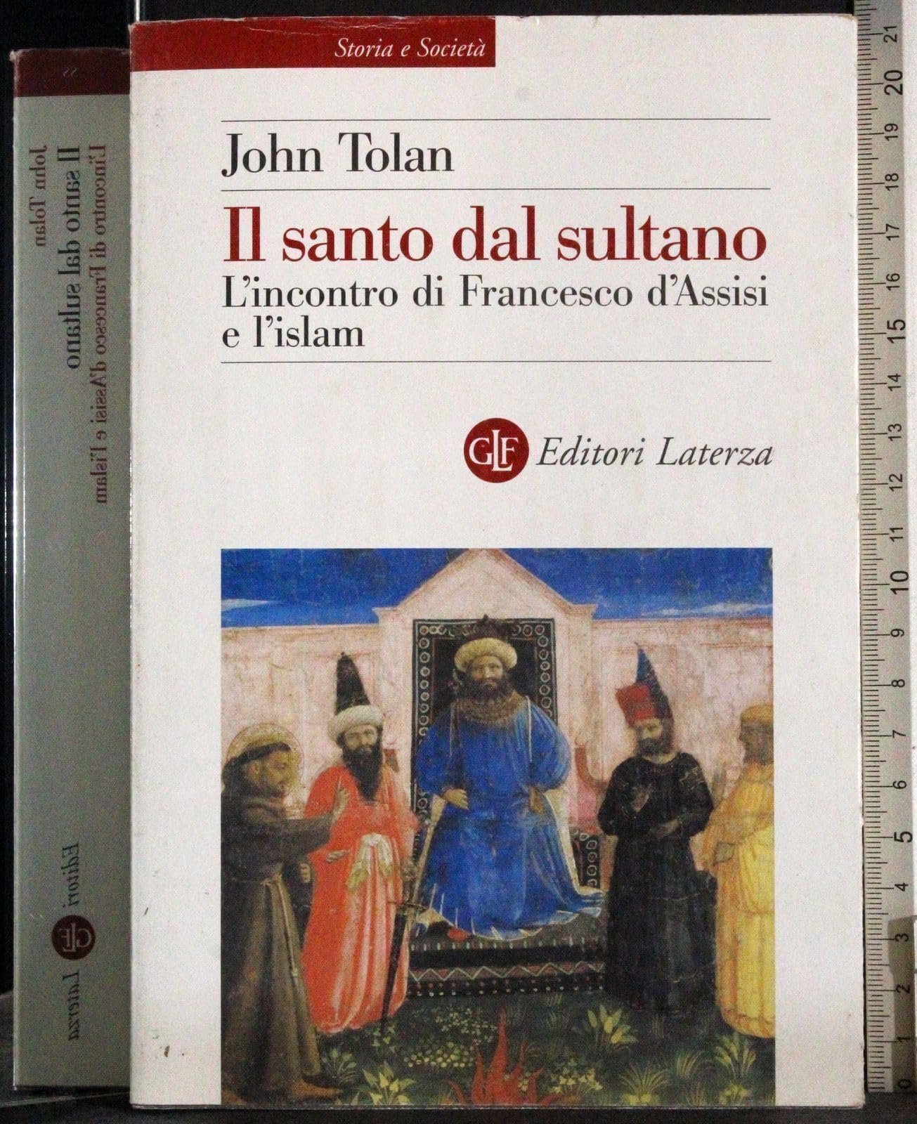 Il santo dal sultano. L'incontro di Francesco d'Assisi e l'islam (Storia e società) Social Sciences