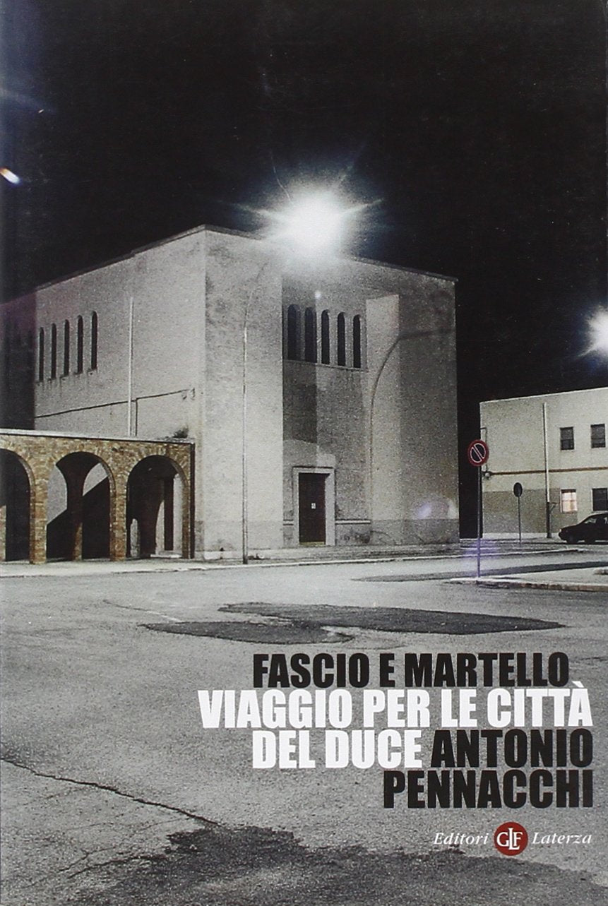 Fascio e martello. Viaggio per le città del duce (I Robinson) Social Sciences