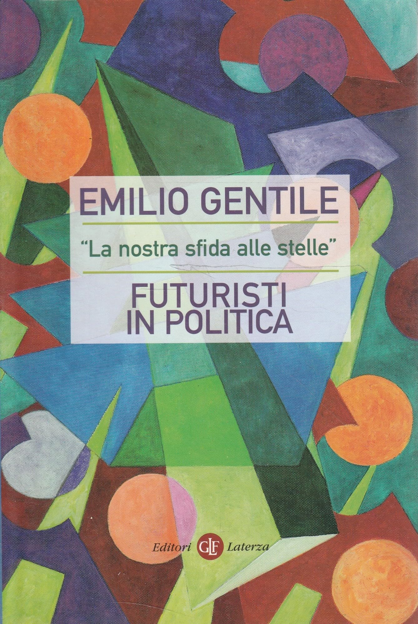 «La nostra sfida alle stelle». Futuristi in politica Politics & History
