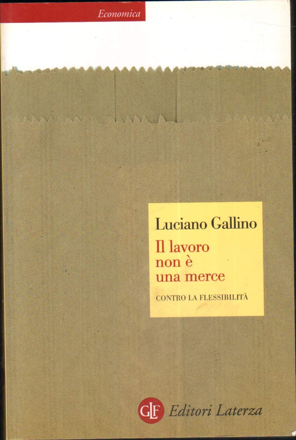 Il lavoro non è una merce. Contro la flessibilità book