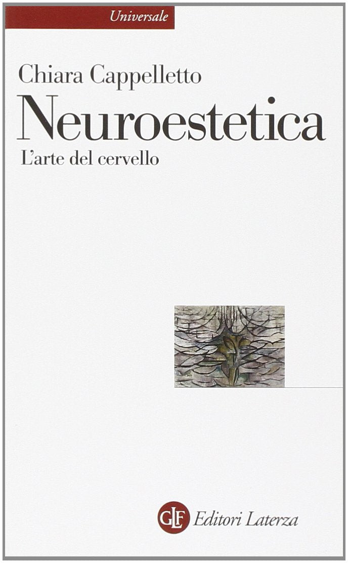 Neuroestetica. L'arte del cervello (Universale Laterza) Philosophy