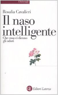 Il naso intelligente. Che cosa ci dicono gli odori book