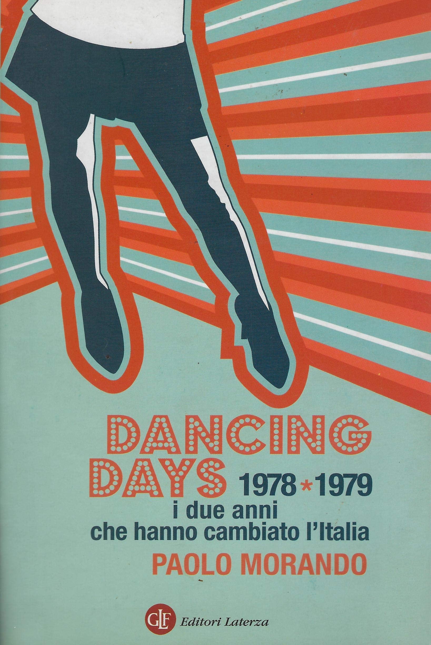 Dancing days. 1978-1979. I due anni che hanno cambiato l'Italia book