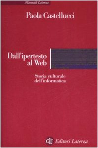 Dall'ipertesto al Web. Storia culturale dell'informatica book