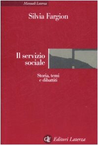 Il servizio sociale. Storia, temi e dibattiti book