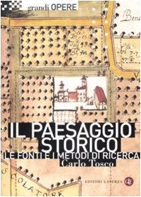 Il paesaggio storico. Le fonti e i metodi di ricerca tra Medioevo ed Età Moderna (Grandi opere) Architecture