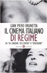 Il cinema italiano di regime. Da «La canzone dell'amore» a «Ossessione». 1929-1945 book