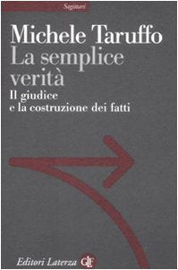 La semplice verità. Il giudice e la costruzione dei fatti book