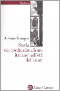 Storia del costituzionalismo italiano nell'età dei lumi (Quadrante Laterza) Law