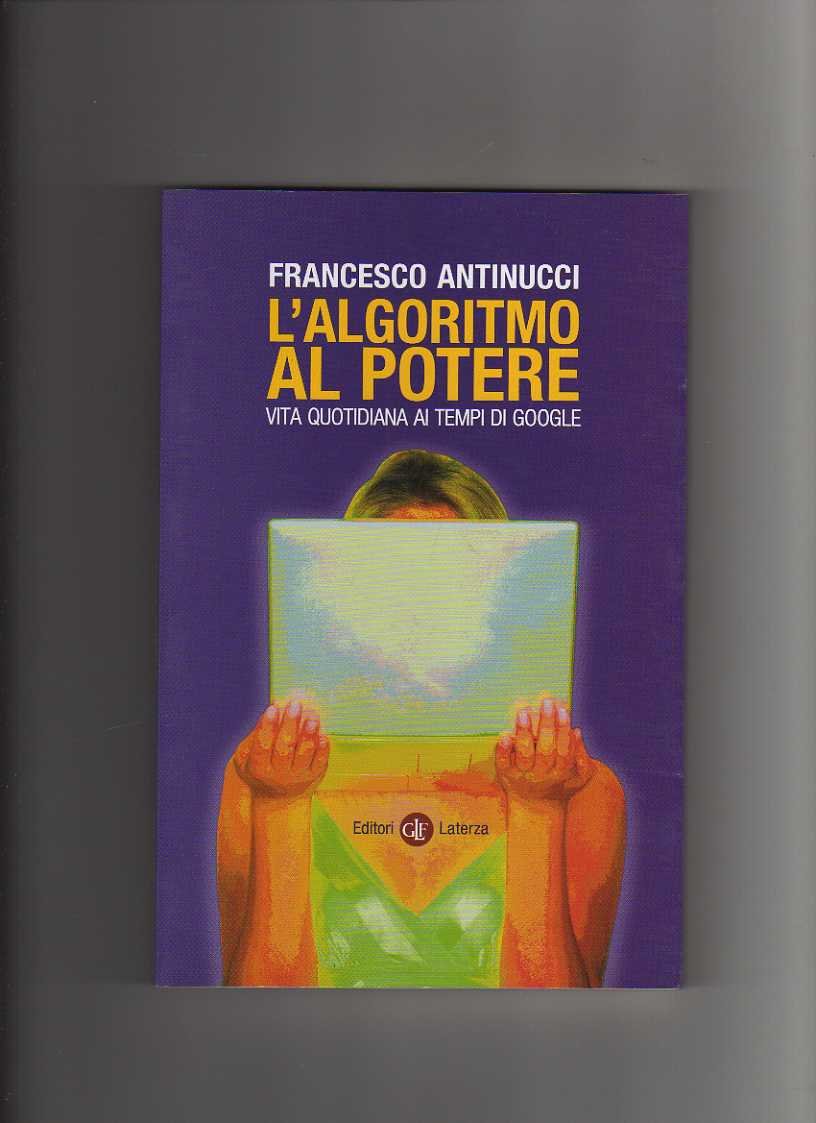 L'algoritmo al potere. Vita quotidiana ai tempi di Google book