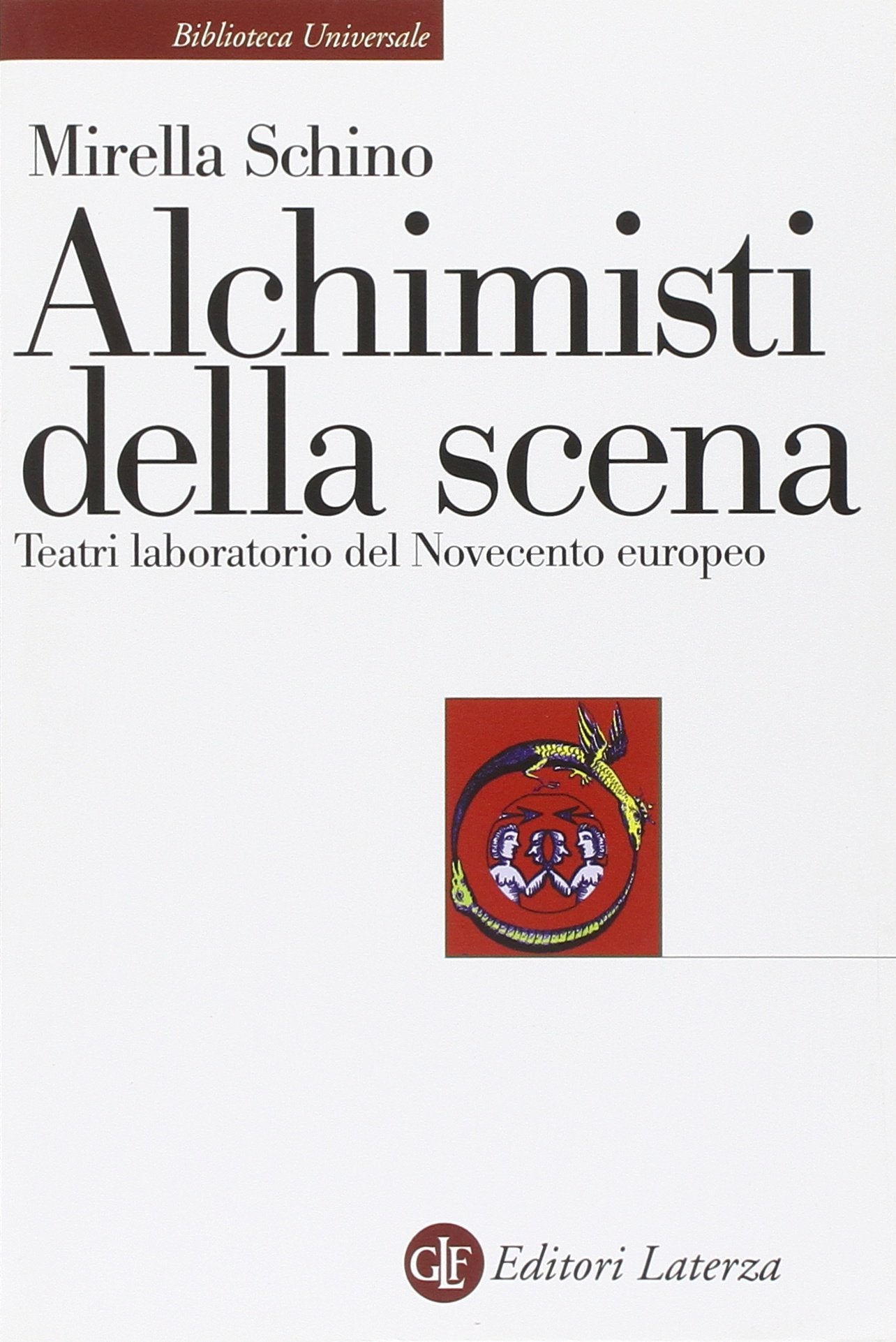 Alchimisti della scena. Teatri laboratori del Novecento europeo Film, Art & Culture
