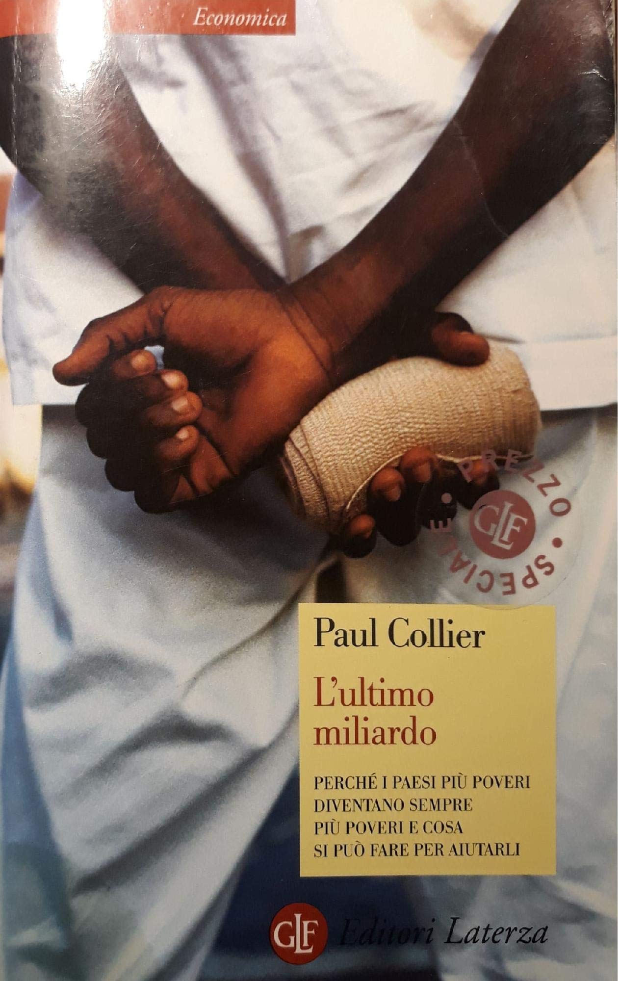 L' ultimo miliardo. Perché i paesi più poveri diventano sempre più poveri e cosa si può fare per aiutarli Books