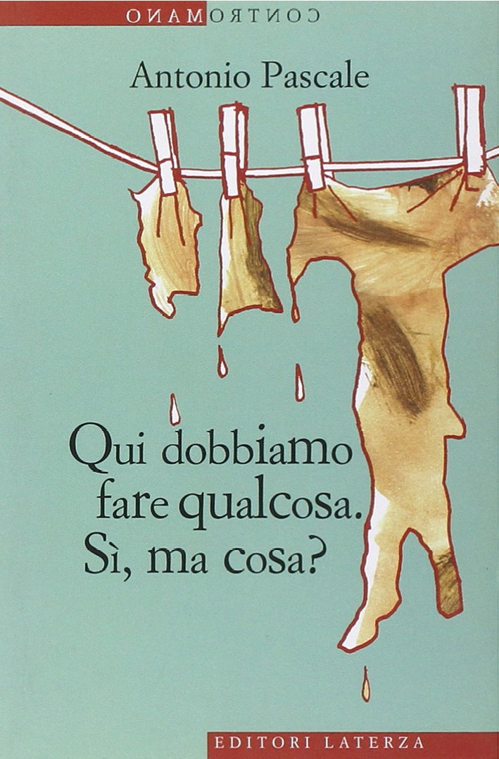 Qui dobbiamo fare qualcosa. Sì, ma cosa? book