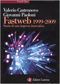 Fastweb 1999-2009. Storia di una impresa innovativa book